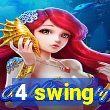 4 swing